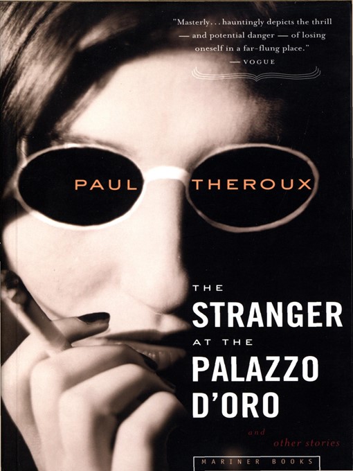 Title details for The Stranger At the Palazzo D'oro and Other Stories by Paul Theroux - Wait list